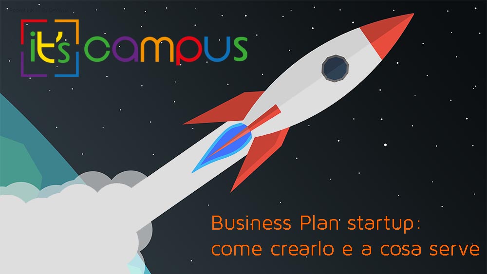 Business Plan startup: cos’è, come crearlo e a cosa serve